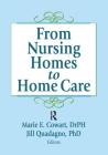 From Nursing Homes to Home Care By Marie E. Cowart, Jill Quadagno Cover Image