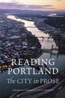 Reading Portland: The City in Prose By John Trombold (Editor), Peter Donahue (Editor) Cover Image
