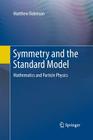 Symmetry and the Standard Model: Mathematics and Particle Physics Cover Image