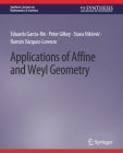 Applications of Affine and Weyl Geometry (Synthesis Lectures on Mathematics & Statistics) Cover Image