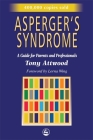 Asperger's Syndrome: A Guide for Parents and Professionals By Anthony Attwood Cover Image