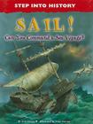 Sail!: Can You Command a Sea Voyage? (Step Into History) Cover Image