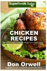Chicken Recipes: Over 60+ Low Carb Chicken Recipes, Dump Dinners Recipes, Quick & Easy Cooking Recipes, Antioxidants & Phytochemicals, By Don Orwell Cover Image