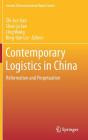 Contemporary Logistics in China: Reformation and Perpetuation (Current Chinese Economic Report) By Zhi-Lun Jiao (Editor), Shao-Ju Lee (Editor), Ling Wang (Editor) Cover Image