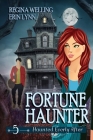Fortune Haunter (Large Print): A Ghost Cozy Mystery Series By Regina Welling, Erin Lynn Cover Image