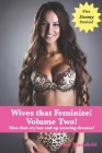 Wives that Feminize! (Volume Two): Men that cry but end up wearing dresses! Cover Image