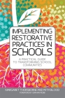 Implementing Restorative Practices in Schools: A Practical Guide to Transforming School Communities By Margaret Thorsborne, Graham Robb (Foreword by), Peta Blood Cover Image
