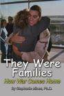 They Were Families: How War Comes Home By Stephanie Mines Cover Image