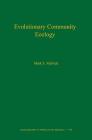 Evolutionary Community Ecology, Volume 58 (Monographs in Population Biology #58) By Mark A. McPeek Cover Image