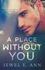 A Place Without You By Jewel E. Ann Cover Image