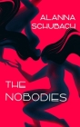 The Nobodies By Alanna Schubach Cover Image