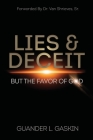 Lies & Deceit: But the Favor of God By Guander L. Gaskin Cover Image