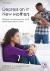 Depression in New Mothers: Causes, Consequences and Treatment Alternatives Cover Image