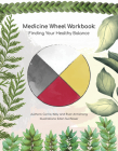 Medicine Wheel Workbook: Finding Your Healthy Balance By Carrie Armstrong, Eden Sunflower (Illustrator) Cover Image