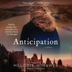 Anticipation By Melodie Winawer, Jacques Roy (Read by), Lisa Flanagan (Read by) Cover Image
