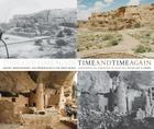 Time and Time Again: History, Rephotography, and Preservation in the Chaco World By Peter Goin, Lippard Lucy R., Lucy R. Lippard Cover Image