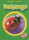 Ladybugs (World of Insects) By Martha E. H. Rustad Cover Image