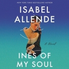 Inés of My Soul Lib/E By Isabel Allende (Read by), Margaret Sayers Peden (Translator), Alma Cuervo (Read by) Cover Image