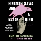 Nineteen Claws and a Black Bird: Stories By Agustina Bazterrica, Sarah Moses (Translator), Christian Barillas (Read by) Cover Image