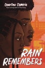 Rain Remembers By Courtne Comrie Cover Image