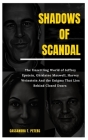 Shadows of Scandal: The Unsettling World of Jeffrey Epstein, Ghislaine Maxwell, Harvey Weinstein And the Enigma That Lies Behind Closed Do By Cassandra T. Peters Cover Image