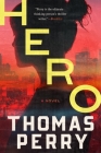 Hero: A Novel By Thomas Perry Cover Image