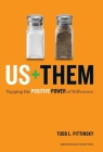 Us + Them: Tapping the Positive Power of Difference (Leadership for the Common Good) By Todd L. Pittinsky Cover Image