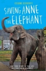 Saving Anne the Elephant: The True Story of the Last British Circus Elephant Cover Image