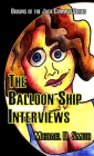 The Balloon Ship Interviews By Michael Smith Cover Image