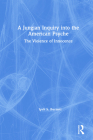 A Jungian Inquiry Into the American Psyche: The Violence of Innocence By Ipek S. Burnett Cover Image