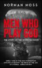 Men Who Play God: The Story of the Hydrogen Bomb By Norman Moss Cover Image