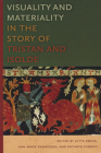 Visuality and Materiality in the Story of Tristan and Isolde By Jutta Eming (Editor), Ann Marie Rasmussen (Editor) Cover Image