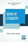 Book Of Etiquette (Complete): Complete Edition Of Two Volumes, Vol. I. - Ii. Cover Image