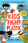 Kids Fight Plastic: How to Be a #2minutesuperhero By Martin Dorey, Tim Wesson (Illustrator) Cover Image