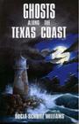 Ghosts Along the Texas Coast Cover Image