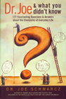 Dr. Joe and What You Didn't Know: 177 Fascinating Questions & Answers about the Chemistry of Everyday Life By Joe Schwarcz Cover Image