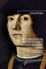 Reconciliation and Resistance in Early Modern Spain: Hernando de Baeza and the Catholic Monarchs By Teresa Tinsley Cover Image