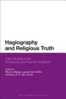 Hagiography and Religious Truth: Case Studies in the Abrahamic and Dharmic Traditions By Rico G. Monge (Editor), Kerry P. C. San Chirico (Editor), Rachel J. Smith (Editor) Cover Image