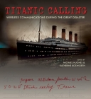 Titanic Calling: Wireless Communications during the Great Disaster Cover Image
