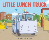 Little Lunch Truck By Charles Beyl Cover Image