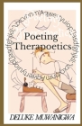 Poeting Therapoetics By Deluke Muwanigwa Cover Image