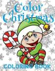 ✌ Color Christmas Coloring Book Preschoolers ✌ Coloring Book 8 Year Old ✌ (Coloring Book Kids): ✌ Coloring Books Large Learn n By Kids Creative Publishing Cover Image