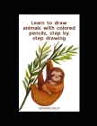 Learn to draw animals with colored pencils, step by step drawing... By Mohsin Rauf Cover Image