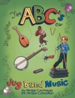 The Abc's of Jug Band Music By Morgan Cochneuer Cover Image