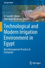 Technological and Modern Irrigation Environment in Egypt: Best Management Practices & Evaluation (Springer Water) By El-Sayed E. Omran (Editor), Abdelazim M. Negm (Editor) Cover Image