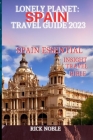 Lonely Planet: Spain Travel Guide: Spain Esssential Insight Travel Bible Cover Image