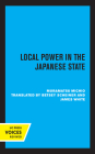Local Power in the Japanese State By Michio Muramatsu, Betsey Scheiner (Translated by), James White (Translated by) Cover Image