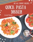 Ah! 365 Yummy Quick Pasta Dinner Recipes: I Love Yummy Quick Pasta Dinner Cookbook! By Linda Hunter Cover Image