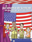El Juramento de Lealtad (the Pledge of Allegiance) (Spanish Version): Un Poema de Patriotismo (Poem of Patriotism) = The Pledge of Allegiance (Building Fluency Through Reader's Theater) By Stephanie Macceca Cover Image