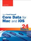 Sams Teach Yourself Core Data for Mac and iOS in 24 Hours Cover Image